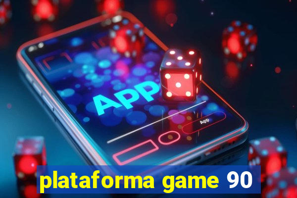 plataforma game 90